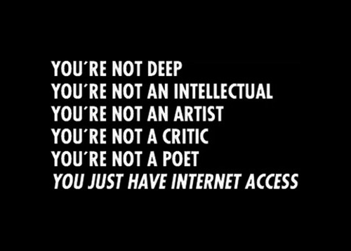you're not (source: dunno)